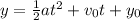 y = \frac{1}{2} at^2+v_0t+y_0