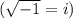 (\sqrt{-1}=i)