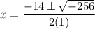 x=\dfrac{-14\pm \sqrt{-256}}{2(1)}