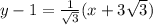 y-1=\frac{1}{\sqrt3}(x+3\sqrt3)