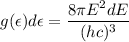g(\epsilon)d\epsilon=\dfrac{8\pi E^2dE}{(hc)^3}
