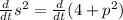 \frac{d}{dt} s^2 = \frac{d}{dt} (4 + p^2)