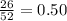 \frac{26}{52} =0.50