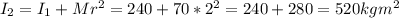 I_2 = I_1 + Mr^2 = 240 + 70*2^2 = 240 + 280 = 520 kgm^2