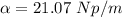 \alpha =21.07\ Np/m