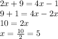 2x+9=4x-1\\9+1=4x-2x\\10=2x\\x=\frac{10}{2}=5