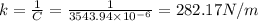k=\frac{1}{C}=\frac{1}{3543.94\times 10^{-6}}=282.17N/m