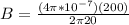 B = \frac{(4\pi*10^{-7})(200)}{2\pi 20}