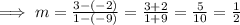 \implies m = \frac{3 - (-2)}{1 - (-9)}  = \frac{3+2}{1+9}  = \frac{5}{10}  = \frac{1}{2}