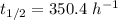 t_{1/2}=350.4\ h^{-1}