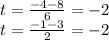 t=\frac{-4-8}{6}=-2\\t=\frac{-1-3}{2}=-2