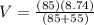 V = \frac{(85)(8.74) }{(85+55)}