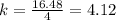 k =  \frac{16.48}{4} = 4.12