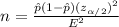 n=\frac{\hat p(1-\hat p)(z_{\alpha/2})^2}{E^2}