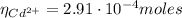 \eta_{Cd^{2+}} = 2.91 \cdot 10^{-4} moles