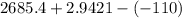 2685.4+ 2.9421 -(-110)