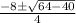 \frac{-8\pm \sqrt{64-40}}{4}