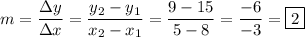 m=\dfrac{\Delta{y}}{\Delta{x}}=\dfrac{y_2-y_1}{x_2-x_1}=\dfrac{9-15}{5-8}=\dfrac{-6}{-3}=\boxed{2}
