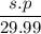 \dfrac{s.p}{29.99}