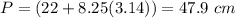 P=(22+8.25(3.14))=47.9\ cm