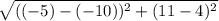 \sqrt{((-5)-(-10))^{2} + (11-4)^{2} }