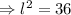 \Rightarrow l^2=36