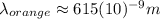 \lambda_{orange} \approx 615(10)^{-9}m