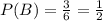 P(B) = \frac{3}{6} = \frac{1}{2}