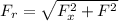 F_{r} =\sqrt{F_{x}^{2}+F^{2}