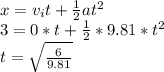 x = v_{i}t + \frac{1}{2}at^{2} \\3 = 0*t+\frac{1}{2} *9.81*t^{2}\\t=\sqrt{\frac{6}{9.81} }