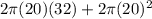 2\pi (20)(32) + 2\pi (20)^2