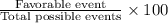 \frac{\text{Favorable event}}{\text{Total possible events}}\times 100