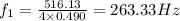 f_1=\frac{516.13}{4\times 0.490}= 263.33 Hz