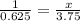 \frac{1}{0.625}=\frac{x}{3.75}