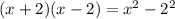 (x + 2)( x - 2)=x^{2}-2^{2}