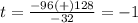 t=\frac{-96(+)128} {-32}=-1