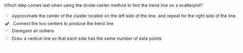 Which step comes last when using the divide-center method to find the line on a scatter plot?   a. a