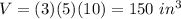 V=(3)(5)(10)=150\ in^{3}