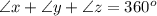 \angle x+\angle y+\angle z=360^o