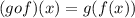 (gof)(x)=g(f(x))