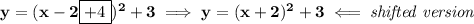 \bf y=(x-2\boxed{+4})^2+3\implies y=(x+2)^2+3\impliedby \textit{shifted version}