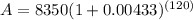 A = 8350(1+0.00433)^{(120)}