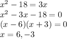 x^2-18=3x\\x^2-3x-18=0\\(x-6)(x+3)=0\\x=6,-3