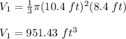 V_1=\frac{1}{3}\pi (10.4\ ft)^2(8.4\ ft)\\\\V_1=951.43\ ft^3