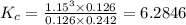 K_c=\frac{1.15^3\times 0.126}{0.126\times 0.242}=6.2846