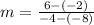 m=\frac{6-(-2)}{-4-(-8)}