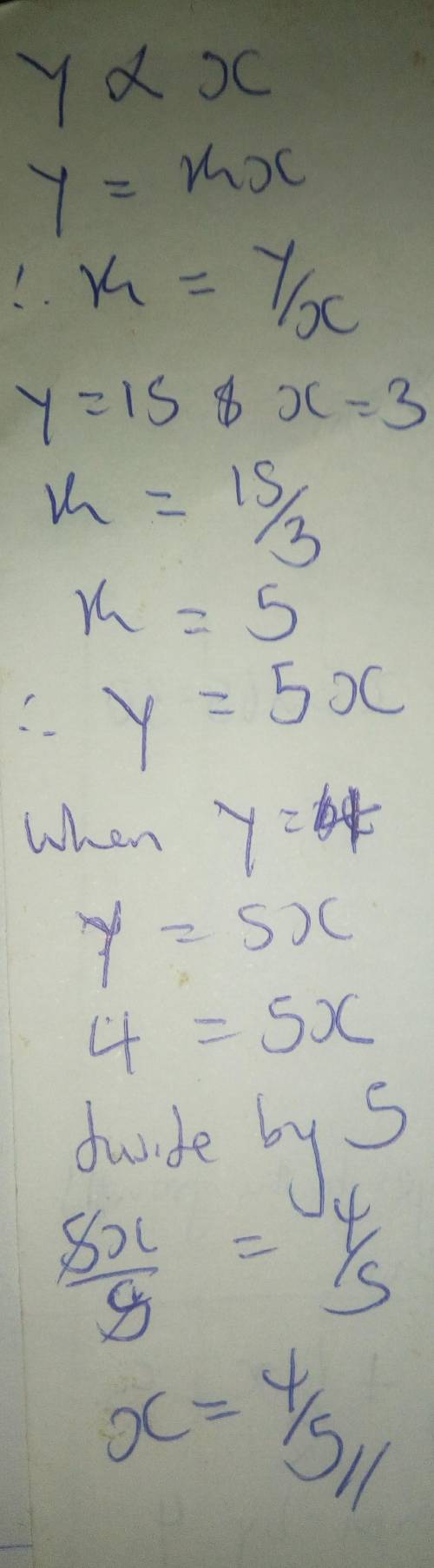 The variables y and x have a proportional relationship, and y = 15 when x = 3. what is the value of