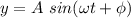 y=A\ sin(\omega t+\phi)