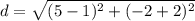 d=\sqrt{(5-1)^{2}+(-2+2)^{2}}