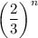 \left(\dfrac23\right)^n